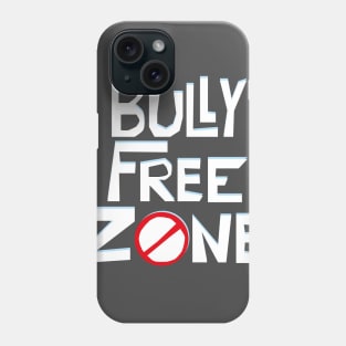 Bully Free Zone Phone Case