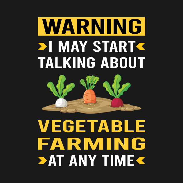 Warning Vegetable Farming Farm Farmer by Bourguignon Aror