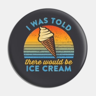 Funny Ice Cream Quote Pin