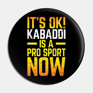 Its Ok Kabaddi Is A Pro Sport Now Pin