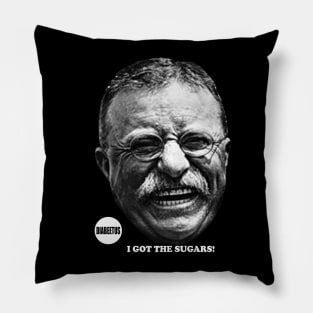 DIABEETUS I GOT THE SUGARS! Pillow