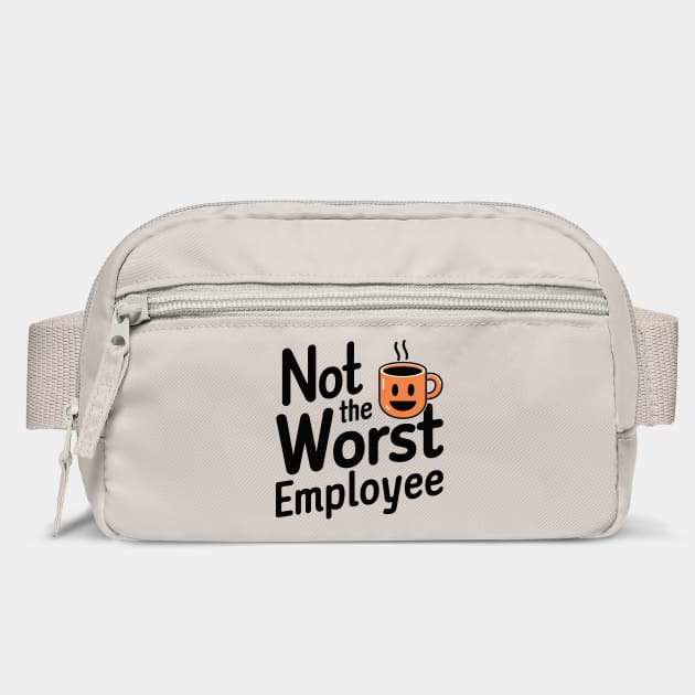 Not the Worst Employee Office Humor by Anticorporati