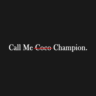 call me coco champion parody T-Shirt