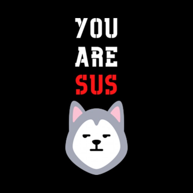 You Are Sus - Suspicious Wolf by Double E Design