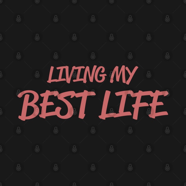 Living my Best Life - inspirational quotes for living life fully by ABcreative
