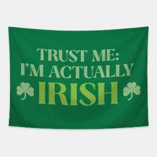 TRUST ME:  I'M ACTUALLY IRISH Tapestry
