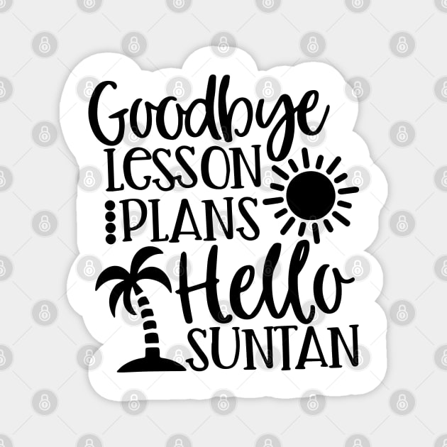 Funny Goodbye Lesson Plans Hello Suntan Magnet by ZimBom Designer