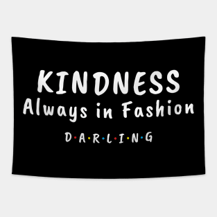 Kindness Always in Fashion Darling Tapestry