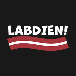 Labdien! Good Day! in Latvian T-Shirt