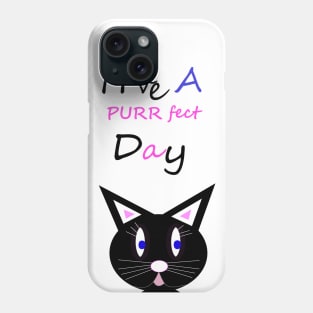 Have A Purrfect Day Phone Case