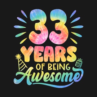 33 Years Of Being Awesome Tie Dye 33rd Birthday T-Shirt