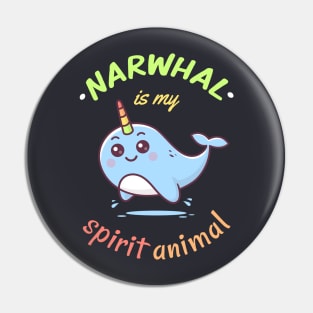 Narwhal is my spirit animal Pin