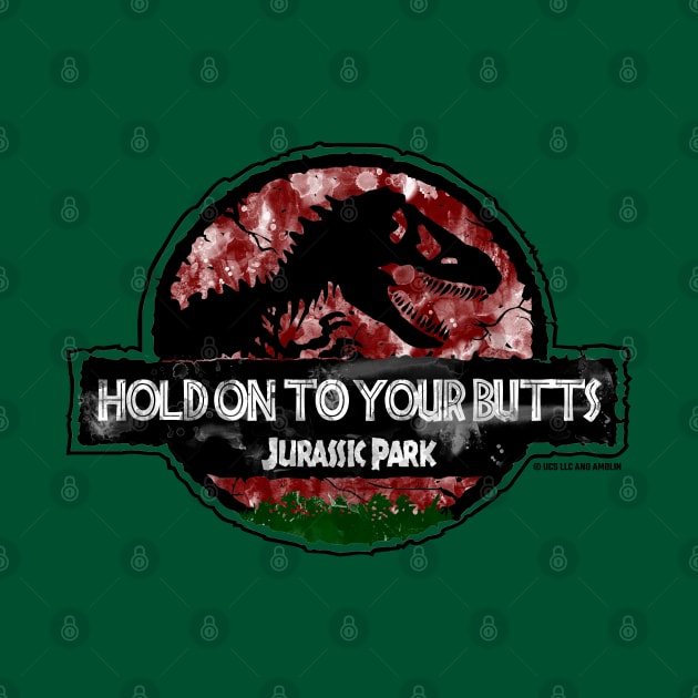 Ray Arnold Jurassic Quote "Hold On To Your Butts" by Jurassic Merch