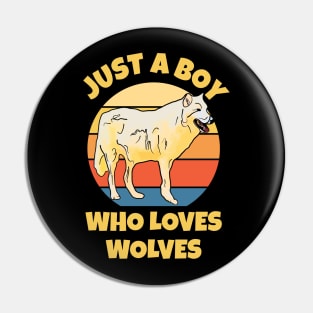 Just a Boy Who Loves Wolves Pin