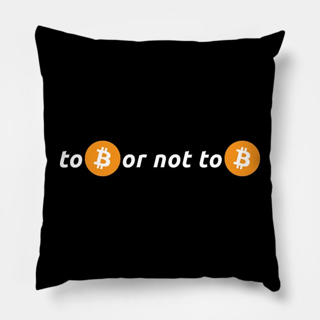 To Be or Not to Be Bitcoin Design for Crypto Lovers Pillow by shmoart