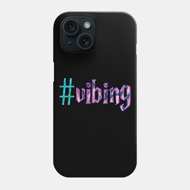 #vibing Phone Case by RockyCreekArt