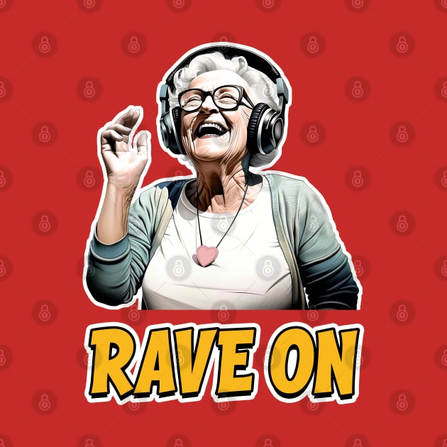 Rave On - Groovy Granny - Forever Young by Dazed Pig