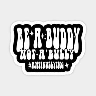 Be A Buddy Not A Bully Unity Day Magnet