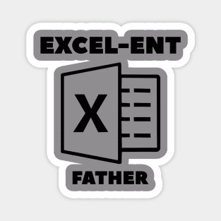 Excel - ent funny fathers day gift Magnet