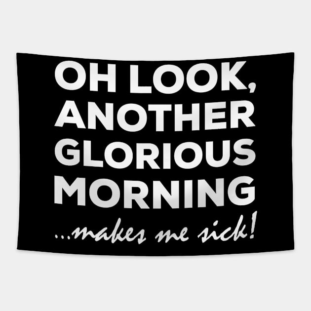 Another Glorious Morning, Makes me Sick Tapestry by Daria Popkova