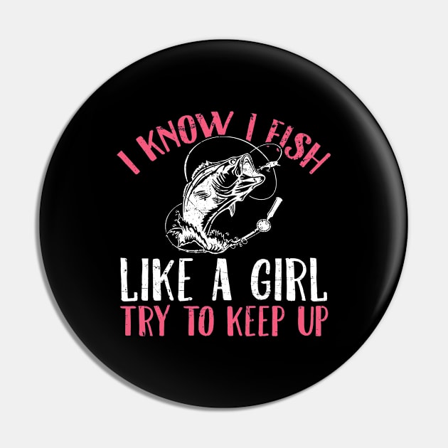 I know I fish like a girl try to keep up Pin by captainmood