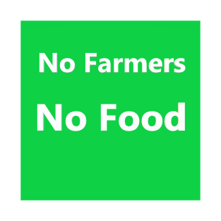 No Farmers No Food T-Shirt