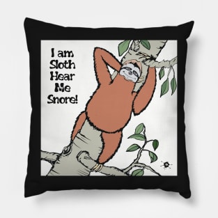 I am Sloth Hear Me Snore-animals funny Pillow