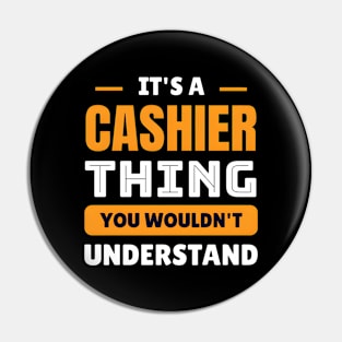 it's a cashier thing you wouldn't understand Pin