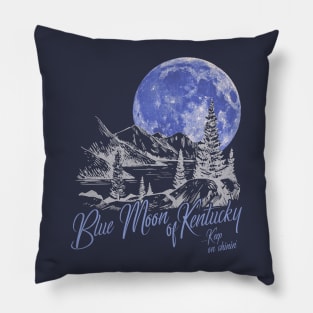 Blue Moon Of Kentucky Pillow