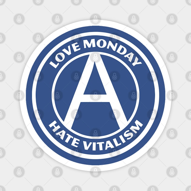 LOVE MONDAY, HATE VITALISM Magnet by Greater Maddocks Studio