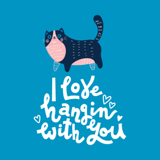 Cat Love Hangin With You T-Shirt