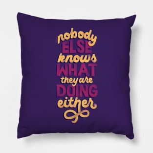 Nobody Else Knows Pillow