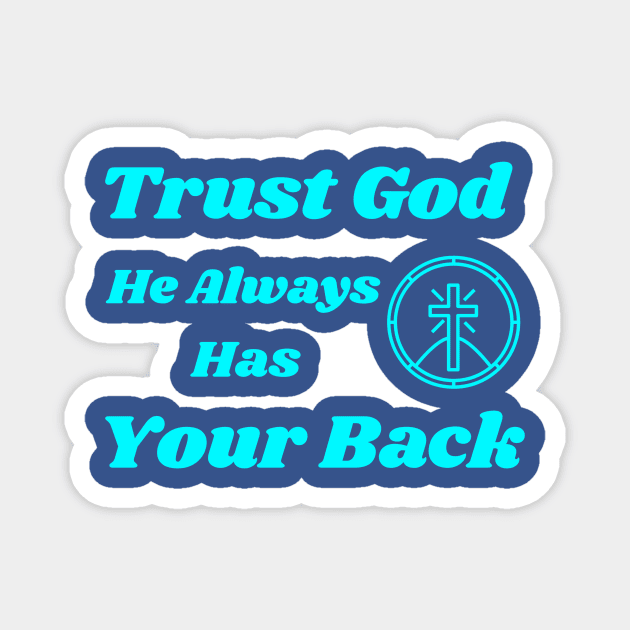 Trust God Magnet by Positive Inspiring T-Shirt Designs