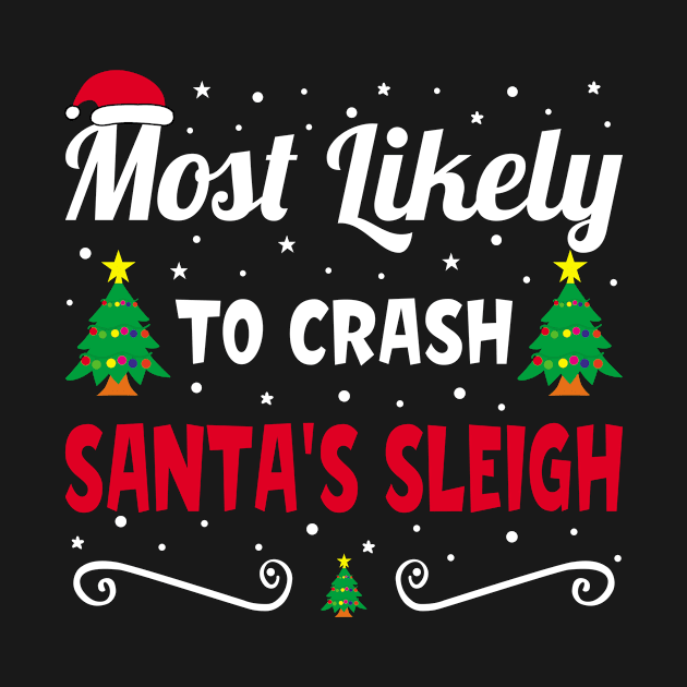 Most Likely to Crash Santa's Sleigh Christmas family matching by loveshop