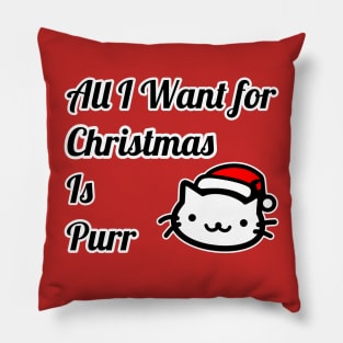 All I Want for Christmas Is Purr Pillow