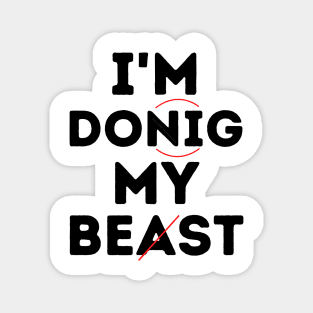 I'm Donig My Beast...Doing My Best Magnet