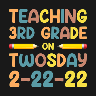 Twosday Tuesday February 2-22-2022, Funny Teaching 3rd Grade on Twosday 2-22-22 Third Grade Teacher T-Shirt