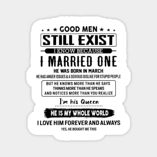 Good Men Still Exist I Married One He Was Born In March Magnet