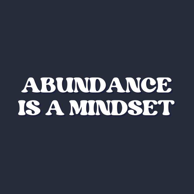 abundance is a mindset by thedesignleague