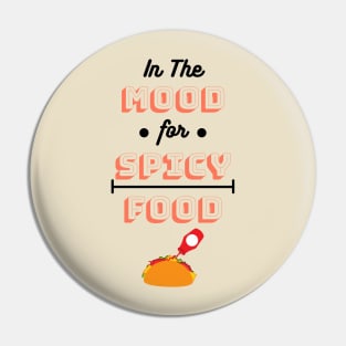 In The Mood For Spicy Food Pin