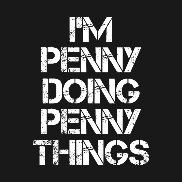 Penny Name T Shirt - Penny Doing Penny Things by Skyrick1