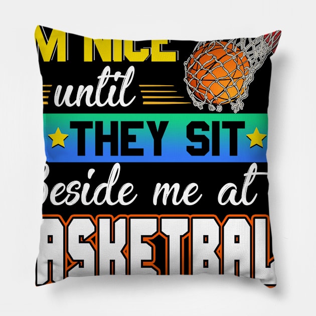 People Think I_m Nice Funny Basketball Lovers Pillow by Bensonn