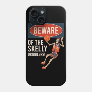 Beware Of The Skelly Dribblers Basketball Halloween Skeleton Phone Case