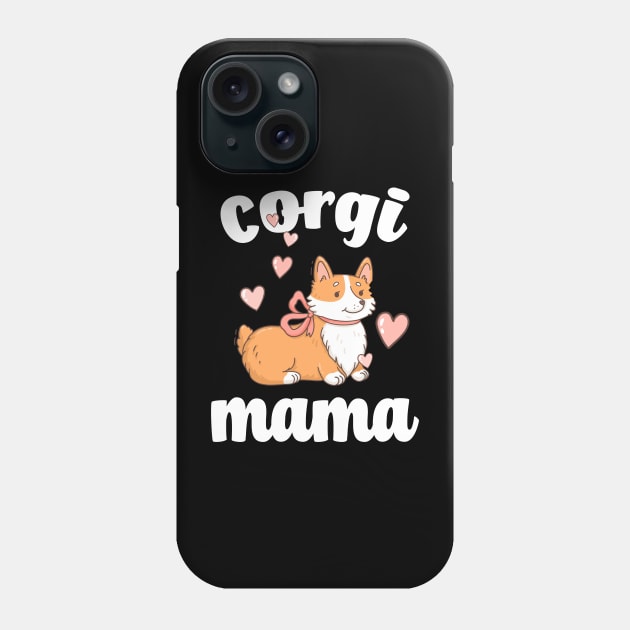 Corgi Gifts Corgi Mom Corgi Dog Mom Fur Mama Rescue Mom Dog Lover Gifts For Mom Gift For Her dog mama Phone Case by Giftyshoop