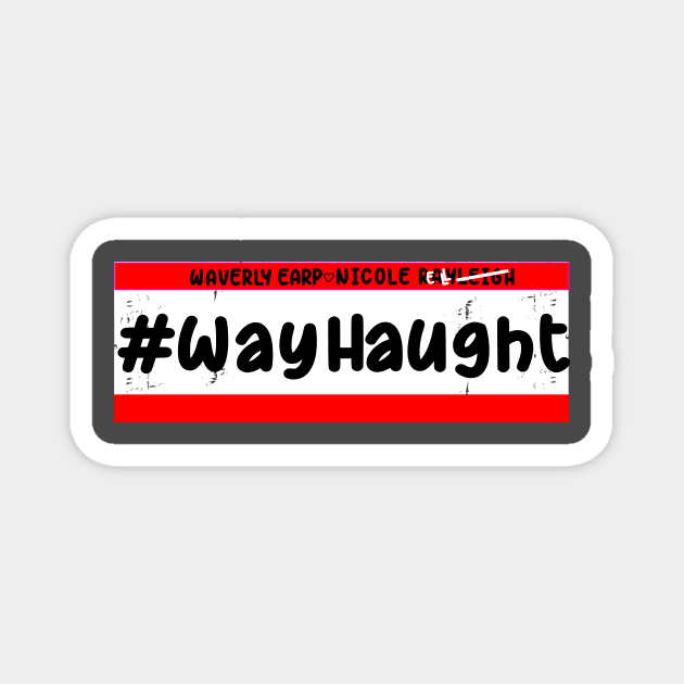 WayHaught Magnet by LiveLoveBe