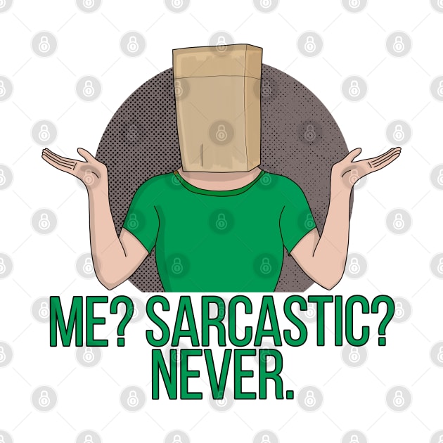 Me? Sarcastic? Never by DiegoCarvalho