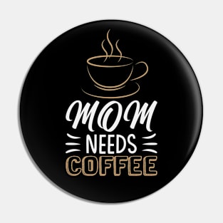 mom needs coffee Pin