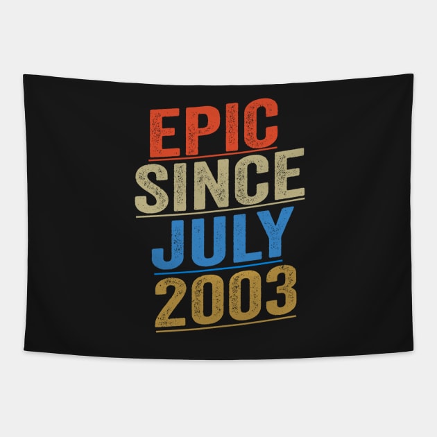 Epic Since July 2003 Funny Birthday Tapestry by shopcherroukia