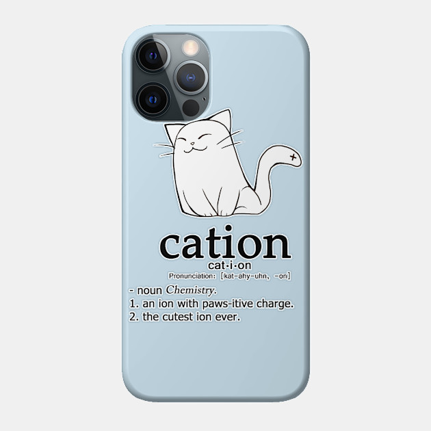 Cation - Science - Phone Case