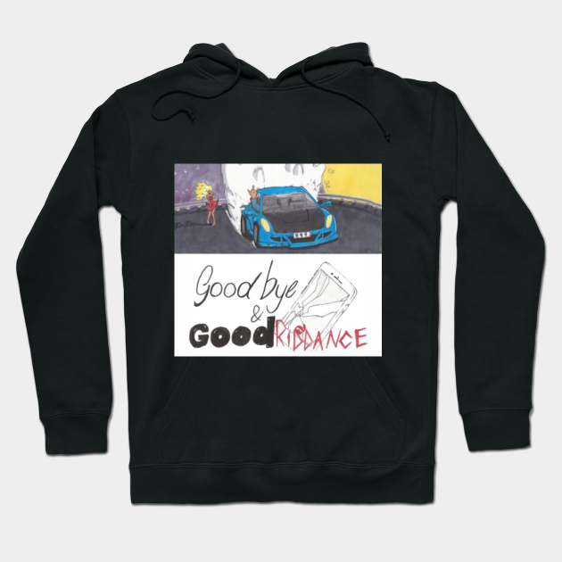 goodbye and good riddance hoodie